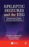 Epileptic Seizures and the EEG: Measurement, Models, Detection and Prediction