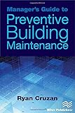 Managers Guide To Preventive Building Maintenance