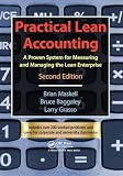 Practical Lean Accounting A Proven System For Measuring And Managing The Lean Enterprise Second Edition