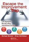 Escape the Improvement Trap: Five Ingredients Missing in Most Improvement Recipes