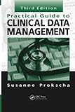 Practical Guide To Clinical Data Management