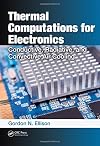 Thermal Computations for Electronics: Conductive, Radiative, and Convective Air Cooling
