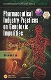 Pharmaceutical Industry Practices On Genotoxic Impurities Chromatographic Science Series