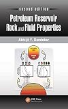 Petroleum Reservoir Rock and Fluid Properties, Second Edition