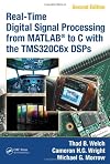 Real-Time Digital Signal Processing from MATLAB® to C with the TMS320C6x DSPs, Second Edition