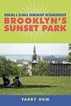 Making a Global Immigrant Neighborhood: Brooklyn's Sunset Park