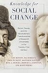 Knowledge for Social Change: Bacon, Dewey, and the Revolutionary Transformation of Research Universities in the Twenty-First Century