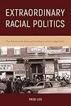 Extraordinary Racial Politics: Four Events in the Informal Constitution of the United States