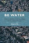 Be Water: Collective Improvisation in Hong Kong's Anti-Extradition Protests