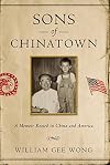 Sons of Chinatown: A Memoir Rooted in China and America