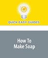 How To Make Soap