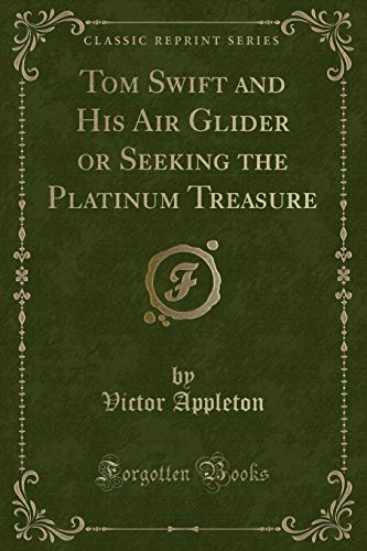 Tom Swift and His Air Glider / Seeking the Platinum Treasure book cover