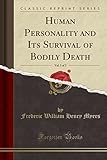 Human Personality And Its Survival Of Bodily Death Vol 1 Of 2 Classic Reprint