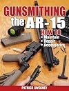 Gunsmithing - The AR-15