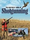 The Gun Digest Book of Shotgunning