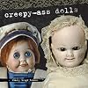 Creepy-Ass Dolls