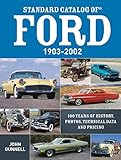 Standard Catalog Of Ford 19032002 100 Years Of History Photos Technical Data And Pricing