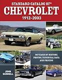 Standard Catalog Of Chevrolet 19122003 90 Years Of History Photos Technical Data And Pricing