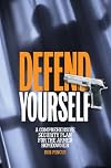 Defend Yourself: A Comprehensive Security Plan for the Armed Homeowner