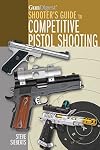 Gun digest shooter's guide to competitive pistol shooting