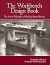 The Workbench Design Book: The Art & Philosophy of Building Better Benches
