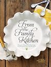 From the Family Kitchen: Discover Your Food Heritage and Preserve Favorite Recipes