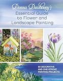Donna Dewberry's Essential Guide to Flower and Landscape Painting: 50 Decorative and One-Stroke Painting Projects