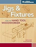 Jigs Fixtures For The Hand Tool Woodworker