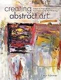 Creating Abstract Art Ideas And Inspirations For Passionate Artmaking