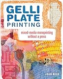 Gelli Plate Printing: Mixed-Media Monoprinting Without a Press