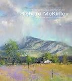 The Landscape Paintings Of Richard Mckinley Selected Works In Oil And Pastel