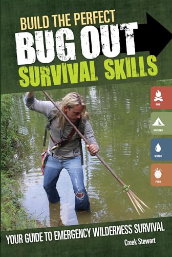 Build the Perfect Bug Out: Survival Skills book cover