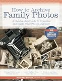 How To Archive Family Photos A Stepbystep Guide To Organize And Share Your Photos Digitally