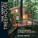 The Perfect Treehouse From Site Selection To Design Construction