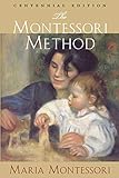 The Montessori Method Centennial Edition