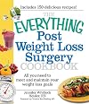 The Everything Post Weight Loss Surgery Cookbook: All You Need to Meet and Maintain Your Weight Loss Goals
