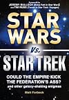 Star Wars vs. Star Trek: Could the Empire kick the Federation's ass? And other galaxy-shaking enigmas