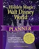 The Hidden Magic Of Walt Disney World Planner A Complete Organizer Journal And Keepsake For Your Unforgettable Vacation