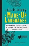 The Dictionary of Made-Up Languages: From Elvish to Klingon, The Anwa, Reella, Ealray, Yeht (Real) Origins of Invented Lexicons