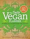 The Daily Vegan Planner: Twelve Weeks to a Complete Vegan Diet Transition