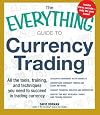 The Everything Guide to Currency Trading