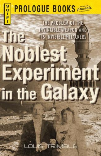 Cover of The Noblest Experiment in the Galaxy