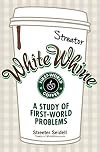 White Whine: A Study of First-World Problems