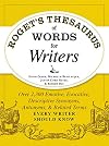 Roget's Thesaurus of Words for Writers: Over 2,300 Emotive, Evocative, Descriptive Synonyms, Antonyms, and Related Terms Every Writer Should Know
