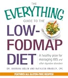 The Everything Guide To The Lowfodmap Diet A Healthy Plan For Managing Ibs And Other Digestive Disorders
