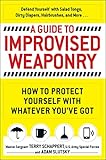 A Guide To Improvised Weaponry How To Protect Yourself With Whatever Youve Got