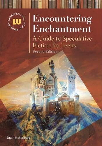 Cover of Encountering Enchantment : a Guide to Speculative Fiction for Teens, 2nd Edition