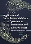 Applications of Social Research Methods to Questions in Information and Library Science, 2nd Edition