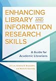 Enhancing Library And Information Research Skills A Guide For Academic Librarians
