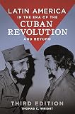 Latin America In The Era Of The Cuban Revolution And Beyond 3rd Edition